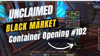 DragonFlight Gameplay. Unboxing Unclaimed Black Market Container in World of Warcraft(WOW) #102 2023