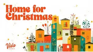 Home for Christmas: Welcome Home to Jesus | Tim Mossholder