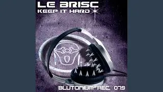 Keep It Hard (Le Brisc vs. Thomas Trouble Mix)