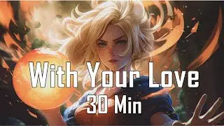 RandLover - With Your Love (30 Minutes)