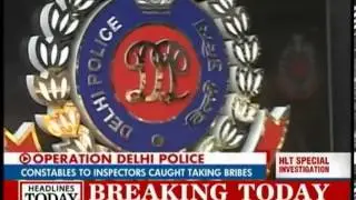HLT's 'Operation Delhi Police' exposes corruption in capital's Police dept