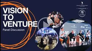 VISION TO VENTURE |  Full Panel Discussion
