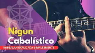 NIGUN CABAL&Iacute;STICO EXPLICADO