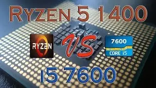 RYZEN 5 1400 vs i5 7600 - BENCHMARKS / GAMING TESTS REVIEW AND COMPARISON / Ryzen vs Kaby Lake
