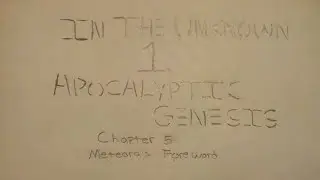 In The Unknown 1- Apocalyptic Genesis [Chapter 5- Meteora's Foreword] (Story Narration)