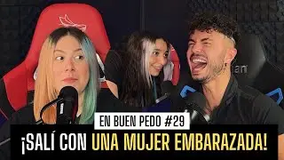 SALÍ CON UNA MUJER EMBARAZADA / EnBuenPedo #29