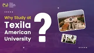 Why Study at Texila American University