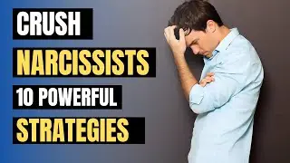 10 Strategies That Overwhelm Narcissists and Crush a Narcissist's Ego