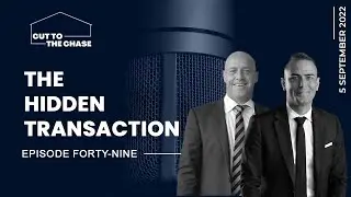 Cut To The Chase &ndash; Episode 49 &ndash; The Hidden Transaction