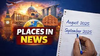 18. Places in news current affairs:September 2025/upsc prelims 2026