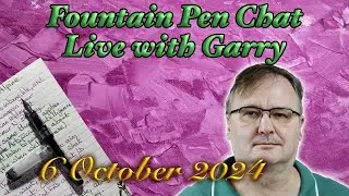 Garry Live -  Fountain Pen chat + more