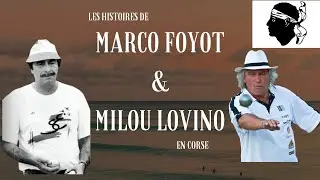 Les histoire p&eacute;tanque de Marco FOYOT et Milou LOVINO en corse
