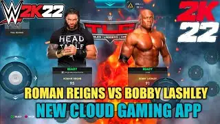 WWE 2K22 ROMAN REIGNS VS BOBBY LASHLEY FULL HD Graphic Android Gameplay With New Cloud Game App 🔥