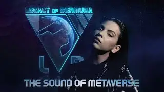 Legacy of Bermuda &ndash; The Sound Of Metaverse ft. Eden Rado (Official Lyrics Video)