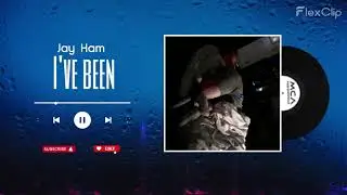 I've Been - single Jay Ham