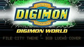 File City Theme - Digimon World Cover - Bob Lucas