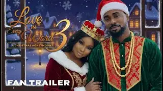 Love in Every Word 3: A Christmas Honeymoon - Concept Trailer | Uzor Arukwe | Bambam Olawunmi