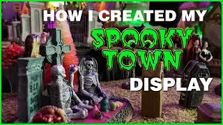 Creating A Lemax Spooky Town Village Display - Quick Tutorial - 2023