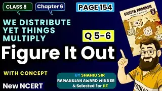 Class 8 Maths Chapter 6 Figure It Out Page 154 | Ganita Prakash We Distribute Yet Things Multiply
