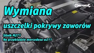 Mercedes z silnikiem M271. E-klasa. Wymiana uszczelki pokrywy zawor&oacute;w. Head cover gasket