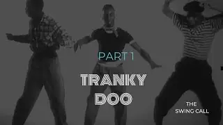 Learn the Tranky doo - part 1