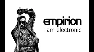 Empirion - I Am Electronic (Blade) (Vikentiy Sound Video Edit) (2022)