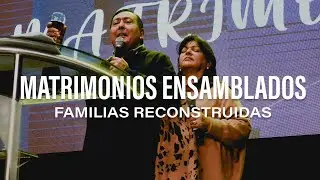 Pastores Jorge y Alicia Ledesma - Matrimonios ensamblados, familias reconstruidas