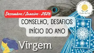 VIRGEM - DEZ/JAN 2025 &ndash; PREVIS&Atilde;O / CONSELHOS / DESAFIOS / IN&Iacute;CIO DO ANO
