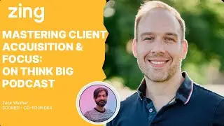 Mastering Client Acquisition & Focus: With Zack Walmer, FOUNDER | Think Big With Dan & Qasim