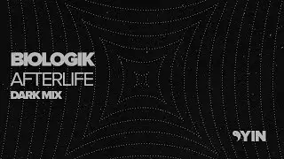 Biologik - Afterlife (Dark Mix) [Yin]