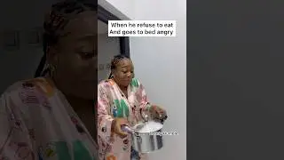 When he refuse to eat and goes to bed angry