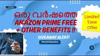 ഒരു വർഷത്തെ AMAZON PRIME FREE + OTHER BENEFITS !! GIVEAWAY ALERT! FINTECH MALAYALAM