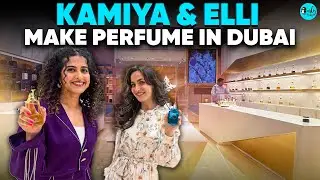 Perfume Making In Dubai With Bollywood Actor Elli AvrRam Ft. Kamiya Jani | Curly Tales ME