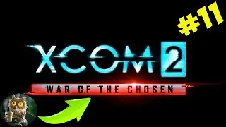 XCOM 2 War of the Chosen Потеря гражданских, надрали избанного, потеря части континента. Печаль. №11