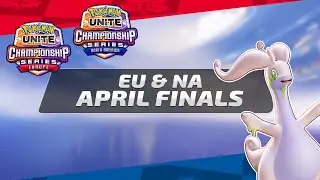 EU & NA April Finals | Pokémon UNITE Championship Series
