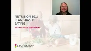 Plant-based Eating with Stop & Shop Nutrition Partners