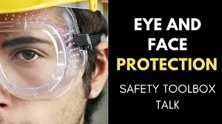 Eye And Face Protection Safety Toolbox Talk