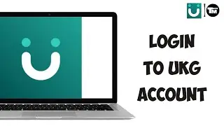How to Login to UKG Account - UKG Pro Workforce Sign In