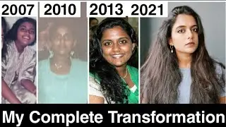 2007- 2021| 8 വർഷം കൊണ്ട് എന്നെ ഞാൻ എങ്ങനെ മാറ്റിയെടുത്തു?  |skin|body|hair|character transformation