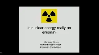 Is Nuclear Energy an Enigma? By Prof. Derek Taylor