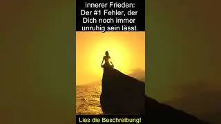 Innerer Frieden: Der #1 Fehler, der Dich noch immer unruhig sein l&auml;sst.