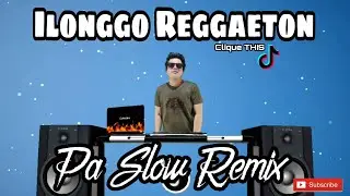 ILONGGO REGGAETON PA SLOW REMIX 2022 - CLIQUE THIS BASS BOOSTED MUSIC FT. DJTANGMIX EXCLUSIVE