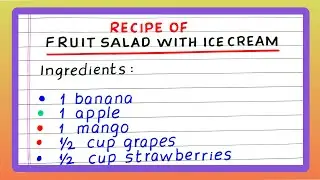 Write Recipe of Fruit Salad | Fruit Salad Preparation | My Favourite Dish Fruit Salad