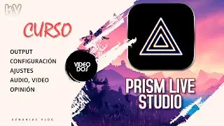 Prism Live Studio - Un nuevo software Streaming Aprende a Configurarlo y a Usarlo al máximo - Cap 2