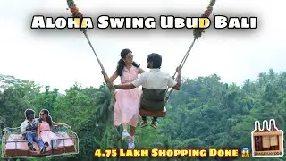 4.75 Lakh Shopping 😳😱/ Aloha Swing Ubud Bali😍/ Gsquare vlogs