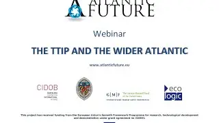 ATLANTIC FUTURE: The TTIP and the Wider Atlantic