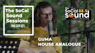 Guma - House Analogue || The SoCal Sound Backyard Sessions at SXSW 2023