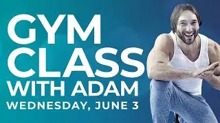 Gym Class with Adam (4th-6th) │Wednesday, June 3