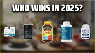 The Top 5 Best Omega-3 Fish Oil in 2025 - Must Watch Before Buying!