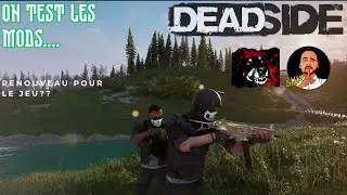 On teste l&rsquo;arriv&eacute;e des MODS sur Deadside avec @FredLeFurieux  ! (Nouveau souffle pour le jeu ?)